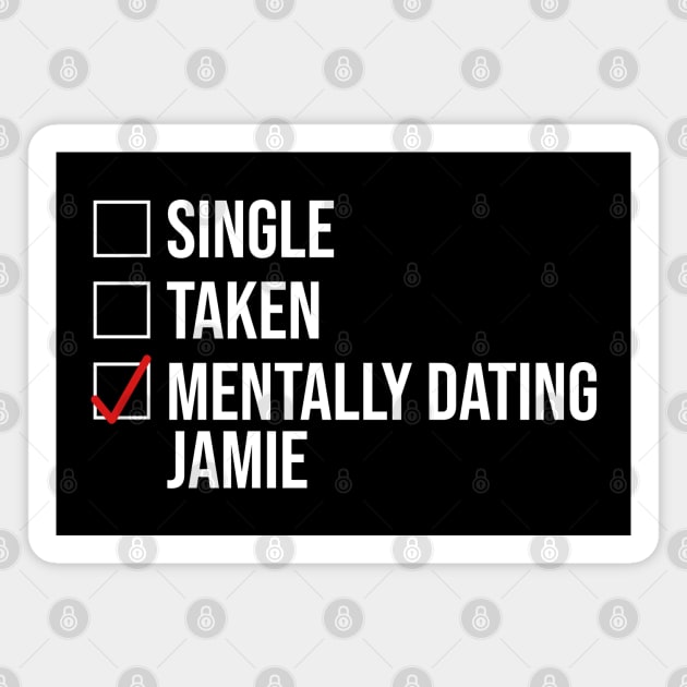 MENTALLY DATING JAMIE Magnet by localfandoms